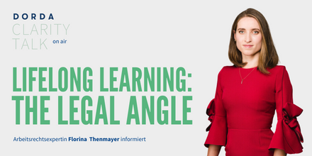Lifelong Learning: The Legal Angle; Arbeitsrechtsexpertin Florina Thenmayer informiert